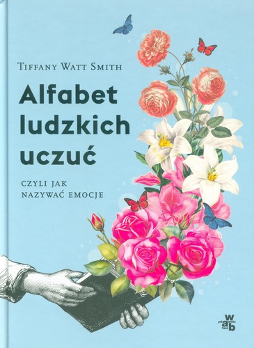 Alfabet ludzkich uczuć czyli Jak nazywać emocje