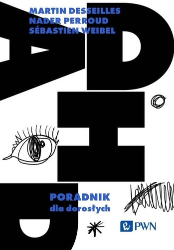 ADHD : poradnik dla dorosłych