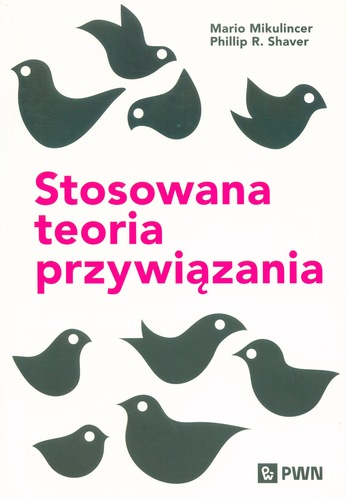 Stosowana teoria przywiązania : wspieranie rozwoju osoboweg…
