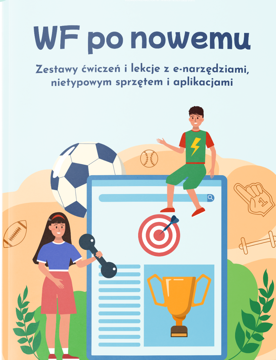 WF po nowemu : zestawy ćwiczeń i lekcje z e-narzędziami, ni…
