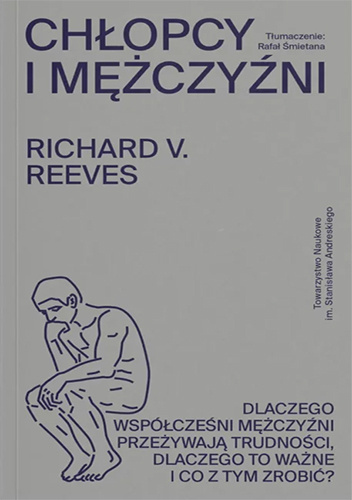 Chłopcy i mężczyźni : dlaczego współcześni mężczyźni przeży…