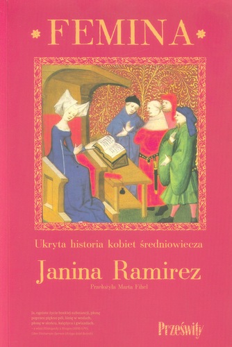 Femina : ukryta historia kobiet średniowiecza