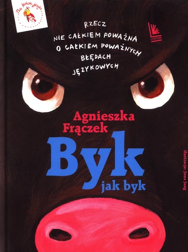 Byk jak byk : rzecz nie całkiem poważna o całkiem poważnych…