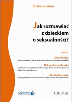 Jak rozmawiać z dzieckiem o seksualności?