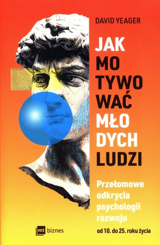 Jak motywować młodych ludzi: przełomowe odkrycia psychologi…