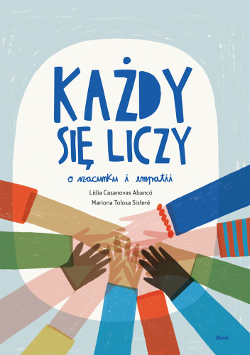 Każdy się liczy : o szacunku i empatii