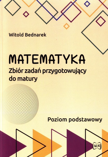 Matematyka : zbiór zadań przygotowujący do matury : poziom …