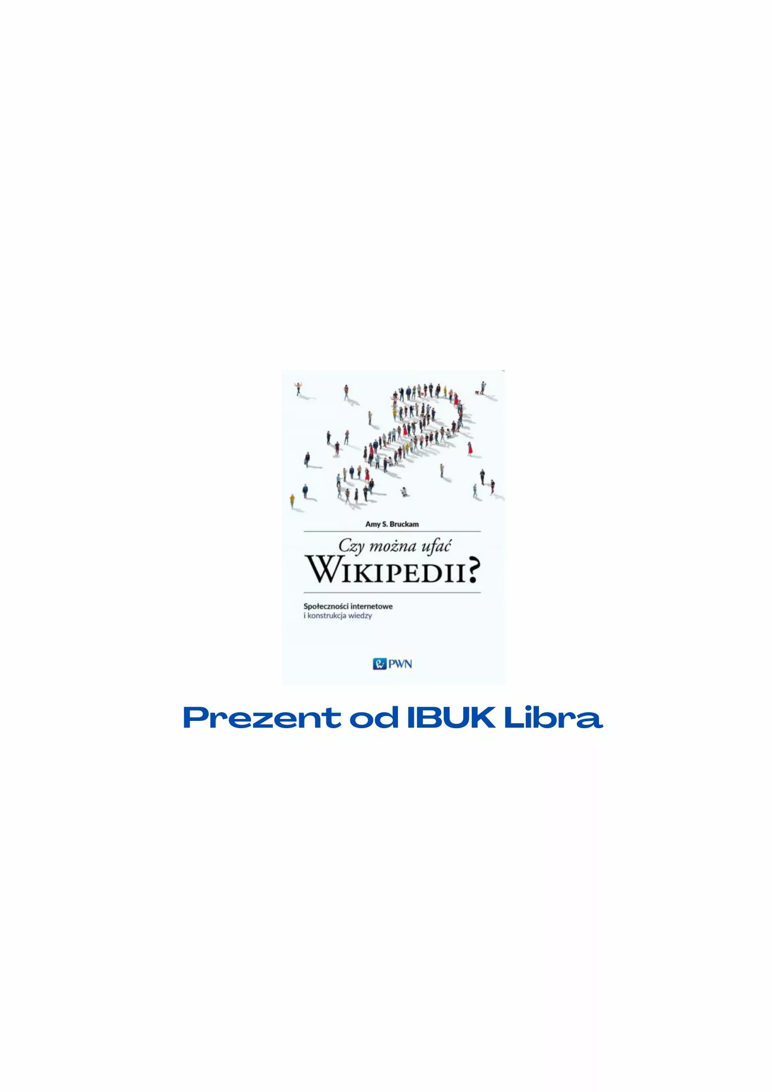 Czy można ufać Wikipedii? Społeczności internetowe i konstr…