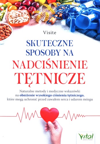 Skuteczne sposoby na nadciśnienie tętnicze : naturalne meto…