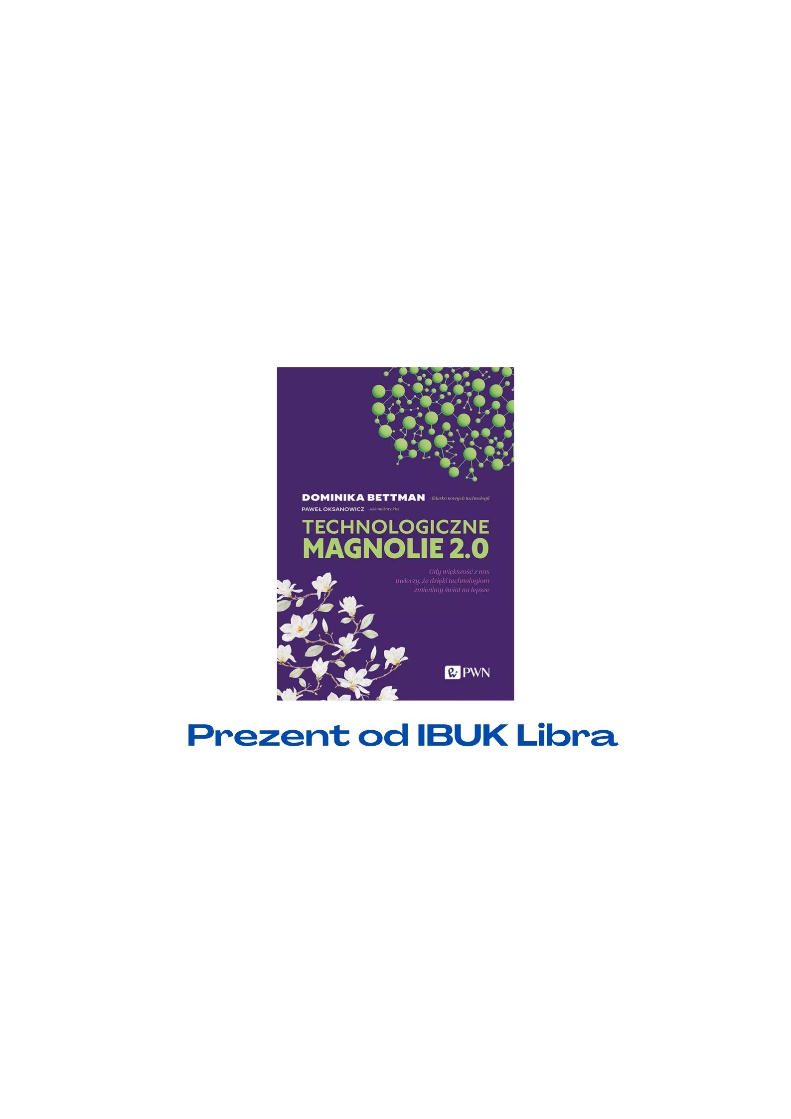 Technologiczne magnolie 2.0. Gdy większość z nas uwierzy, ż…