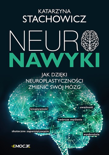 Neuronawyki : jak dzięki neuroplastyczności zmienić swój mó…