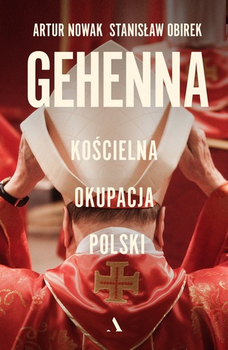 Gehenna : kościelna okupacja Polski